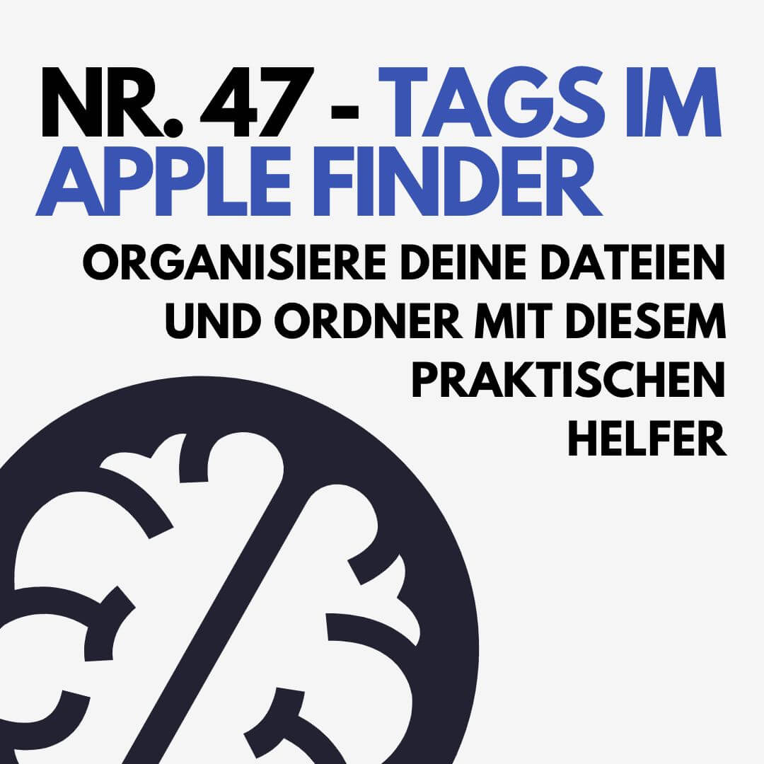 Nr. 47 – Tags im Apple Finder – Organisiere deine Dateien und Ordner mit diesem praktischen Helfer Nr. 47 – Tags im Apple Finder – Organisiere deine Dateien und Ordner mit diesem praktischen Helfer