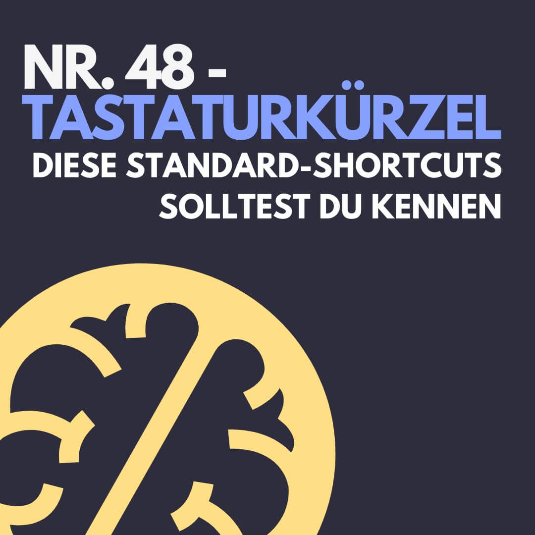 Nr. 48 – Tastaturkürzel – Diese Standard-Shortcuts solltest du kennen